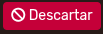*BotónDescartar
