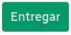 Botón Entregar Verde