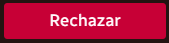 Botón Rechazar